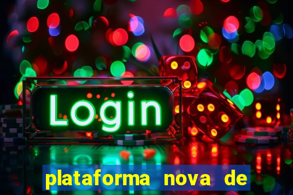 plataforma nova de jogo pagando